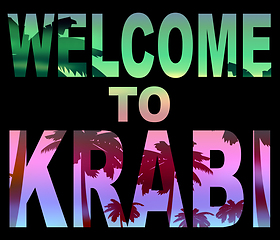 Image showing Welcome To Krabi Shows Vacation Arrival In Thailand