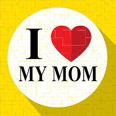 Image showing Love My Mom Represents Loving Mum And Mother