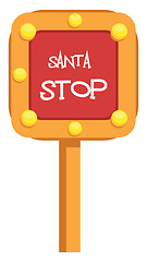 Image showing Gold and red sign saying Santa stop vector illustration on a whi