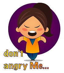 Image showing Girl with brown ponytail says don\'t angry me, illustration, vect