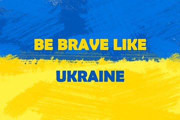 Image showing Be brave like Ukraine. Stay with Ukraine. Stand up for Ukraine.