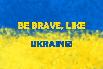 Image showing Be brave like Ukraine. Stay with Ukraine. Stand up for Ukraine.