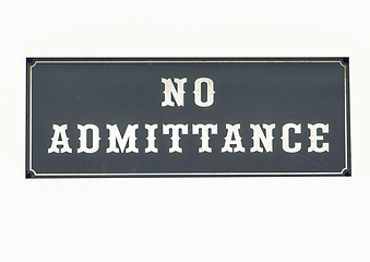 Image showing Vintage looking No admittance sign