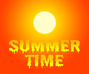 Image showing Summer Time Represents Holiday And Vacation Now