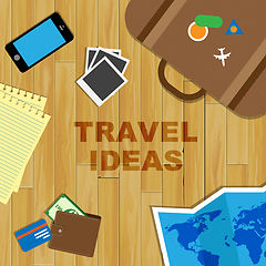 Image showing Travel Ideas Represents Journey Planning And Choices