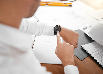 Image showing Architect, hands and checking watch for time, schedule or planning in construction or project at office desk. Hand of contractor or businessman with arm wristwatch for tracking or monitoring times