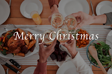 Image showing Cheers, champagne and family at christmas dinner for a festive celebration with a text overlay. Food, wine and people doing a toast together to celebrate at xmas lunch, supper or party in dining room