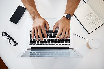 Image showing Laptop, notebook and hands of a man typing while working on a corporate project in the office. Technology, keyboard and top view closeup of a professional male doing research for report in workplace.