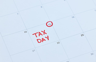 Image showing Tax day, calendar schedule and reminder for government law compliance deadline, file income tax return or self assessment. Remember date, financial audit and due date for finance payment and taxes