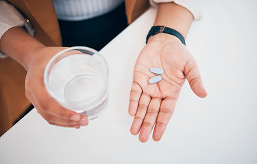 Image showing Health, hands and woman with medicine and water in office for health, energy and wellness. Hand of business person with pills, supplements or glass for nutrition, allergies and virus or depression