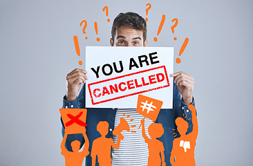 Image showing Portrait of man, cancelled sign and protest, censorship and bullying in studio isolated on white background overlay. Face, cancel culture and crowd ban influencer on social media on mockup space.