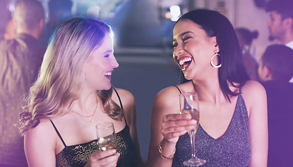 Image showing Friends, drinks and party at nightclub to celebrate champagne glass, happiness and new years or birthday energy with funny conversation. Girls at club, event or disco for happy hour celebration