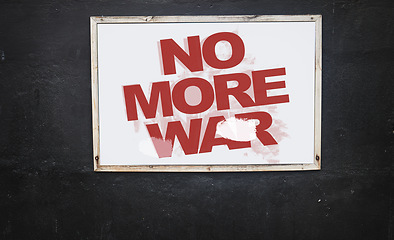 Image showing Poster, no war sign or board on background for opinion, vote or voice for freedom, human rights or justice. Billboard, placard or banner for peace message to stop violence, military conflict or fight