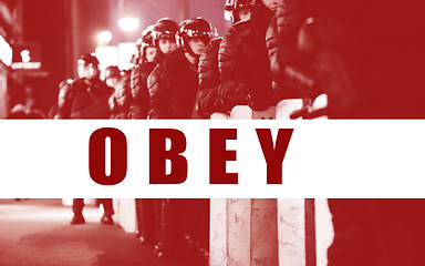 Image showing Riot, police and overlay with warning from army, military or government to obey, law or barrier to control crowd. Protest, security and people with shield on street or soldier with armor in city