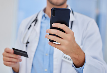Image showing Phone, hands or doctor with credit card payment in hospital for online shopping, ecommerce or digital banking app. Healthcare expert, buy or pay with smartphone for website store purchase in clinic