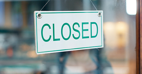 Image showing Front door, small business or closed sign on window in coffee shop or restaurant for end of service. Closing time, diner or glass with board, poster or message in retail store or cafe for notice
