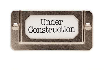 Image showing Under Construction File Drawer Label