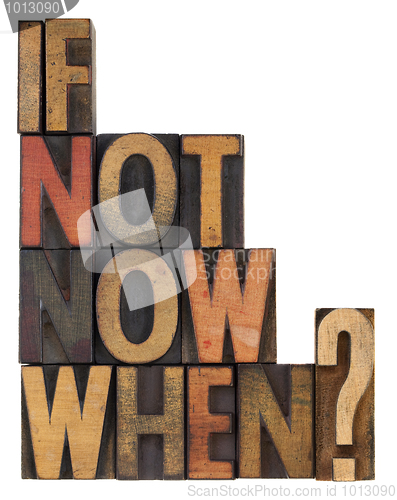 Image of if not now, when - question