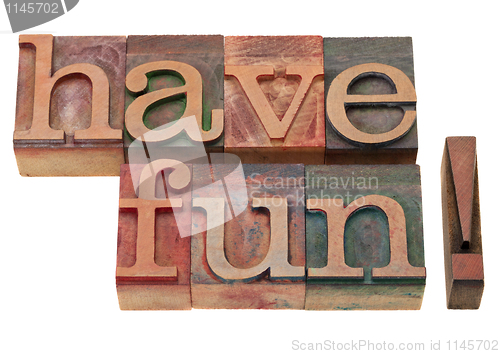 Image of have fun phrase in letterpress type