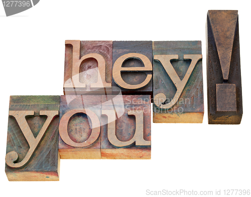 Image of hey you in letterpress type