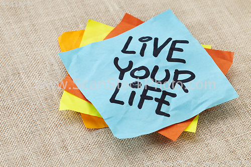 Image of live your life reminder