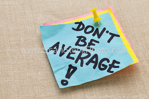 Image of Do not be average - motivation