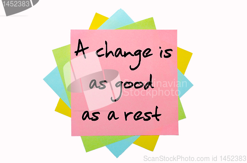 Image of Proverb "A change is as good as a rest" written on bunch of stic