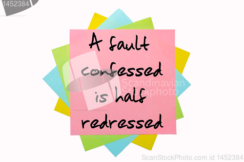 Image of Proverb "A fault confessed is half redressed" written on bunch o