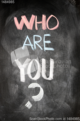 Image of Who are you written on a blackboard