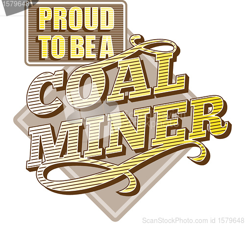 Image of Proud to be a Coal Miner