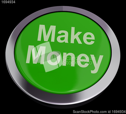 Image of Make Money Button Green Showing Startup Business And Wealth