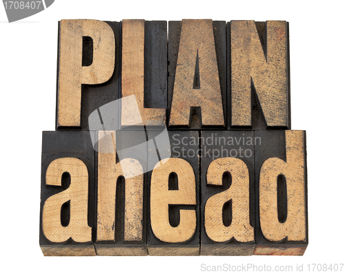 Image of plan ahead phrase in wood type