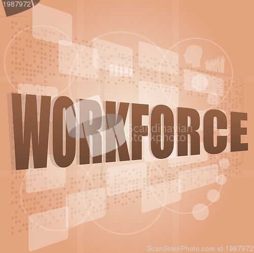 Image of words workforce on digital screen, social job concept