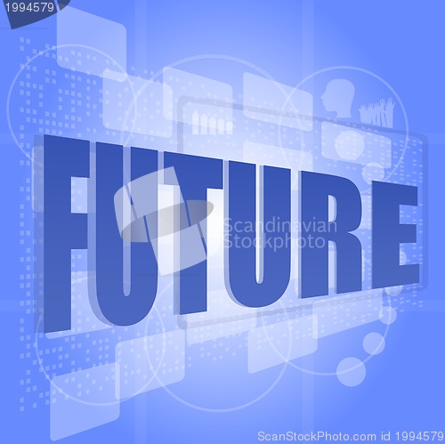 Image of words future on digital screen, life social concept