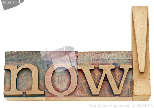 Image of now exclamation in wood type