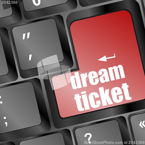 Image of dream ticket button showing concept of idea on keyboard, creativity and success