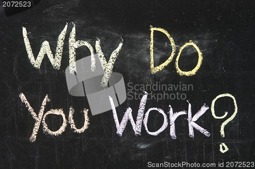 Image of Why do you work words written on chalkboard 