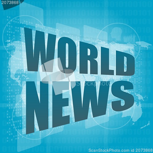 Image of News and press concept: words world news on digital screen