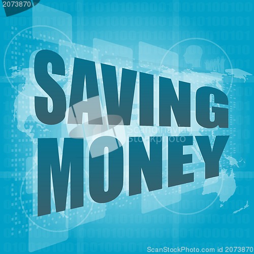 Image of Money concept: words saving money on digital screen