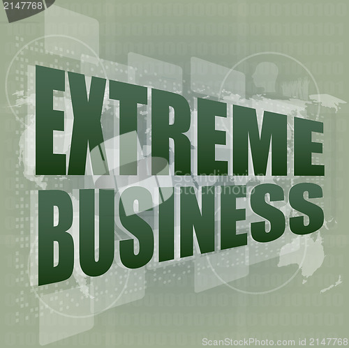 Image of extreme business words on digital touch screen