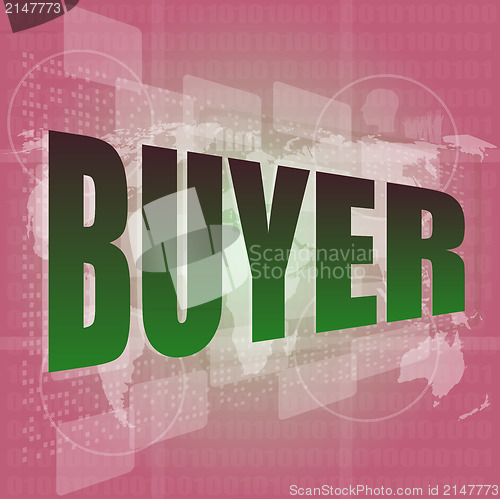 Image of buyer word on digital touch screen, business concept