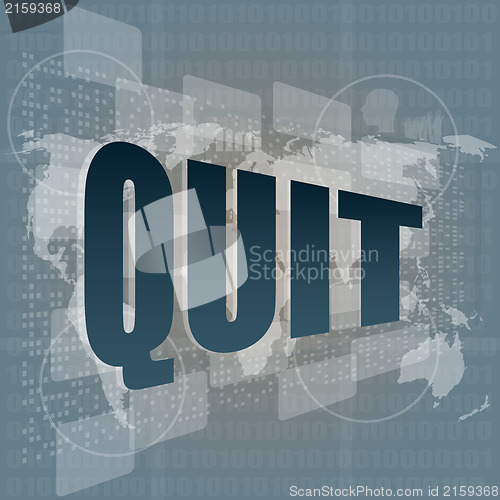 Image of words quit on digital screen, business and social concept