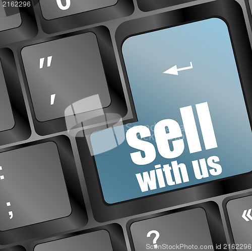 Image of sell with us message on keyboard, to sell something or sell concept
