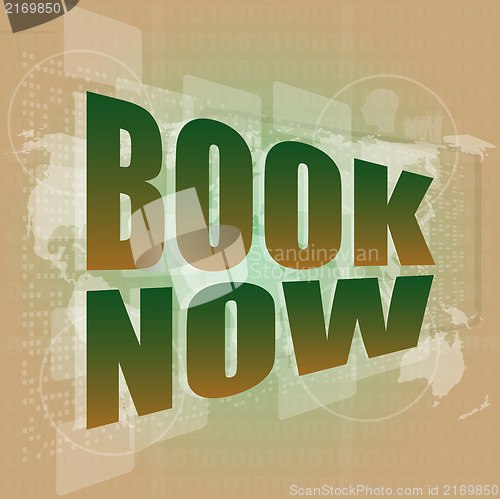 Image of Marketing concept: words book now on digital screen