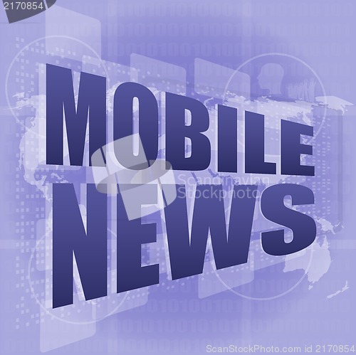 Image of mobile news words on digital touch screen, business concept