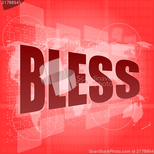 Image of bless text on digital touch screen - business concept