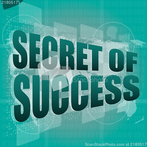 Image of secret of success text on digital touch screen interface