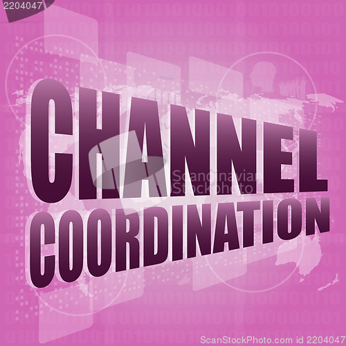 Image of channel coordination on digital touch screen, business concept