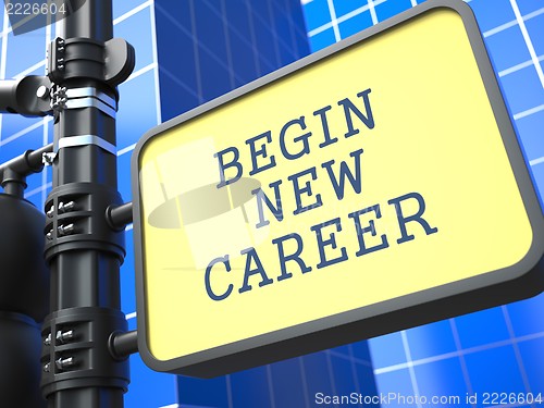Image of Education Concept. Begin New Career Sign.