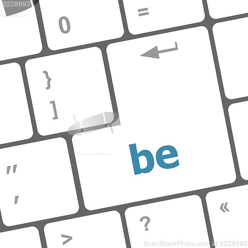 Image of be - business concept, button or key